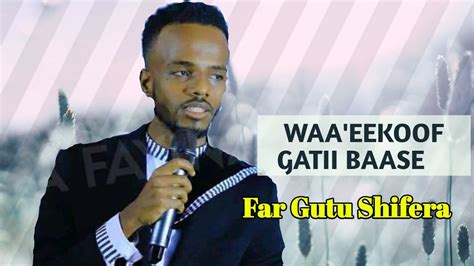 Far Gutu Shifera Waaeekoof Gatii Baase Farfaanna Haara New Oromic