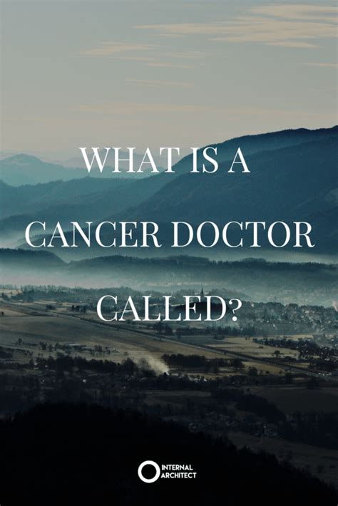 Multiple doctors are available for lip cancer treatment. What is a Cancer Doctor Called? - INTERNAL ARCHITECT