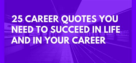 25 Career Quotes You Need To Succeed In Life And In Your Career Myjobmag
