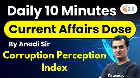For instance, the corruption perceptions index, which was initially launched in 1995, uses expert assessments and opinion surveys to determine how corrupt a country is. 10:45 AM - Daily 10 Minutes Current Affairs Dose by Anadi ...