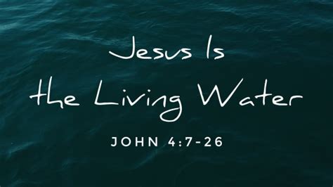 Jesus Is The Living Water Faithlife Sermons