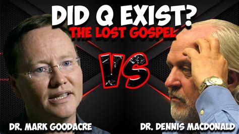 The Lost Gospel Mark Goodacre And Dennis Macdonald Debate The Existence Of A Q Source Youtube