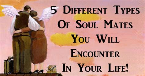 5 Different Types Of Soul Mates You Will Encounter In Your Life City