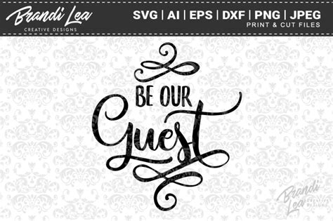 Be Our Guest Svg Cutting Files By Brandi Lea Designs Thehungryjpeg