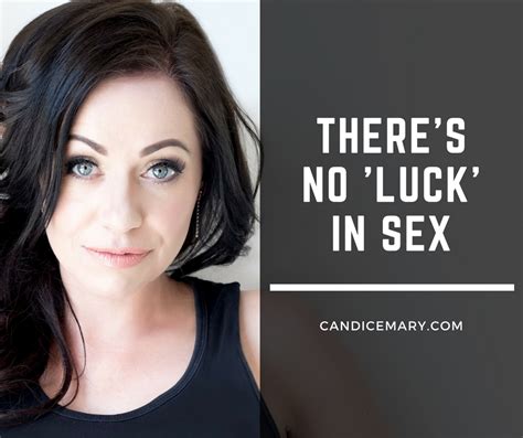 There’s No ‘luck’ In Sex Today’s Ask Candice Question Is From 27 By Candice Mary Medium