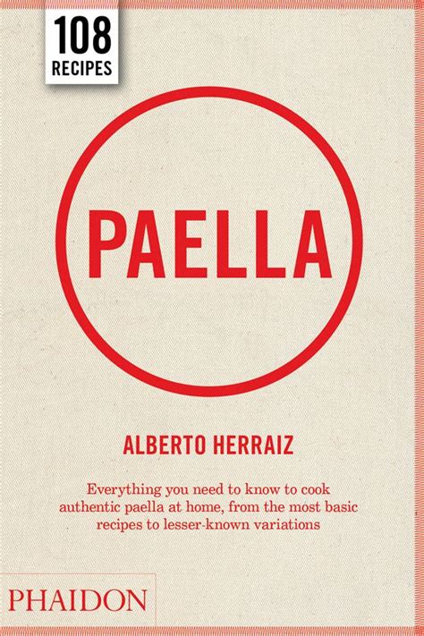 Phaidon Paella Alberto Herraiz Basic Recipes Gourmet Recipes Paella Pans Paella Food