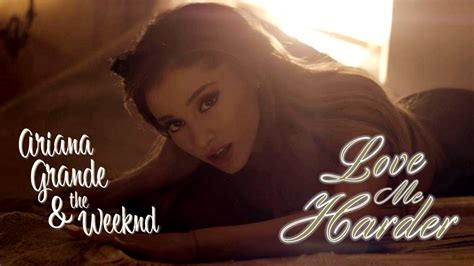 Ariana Grande And The Weeknd Love Me Harder Lyrics On Screen Hq Official Audio New Single