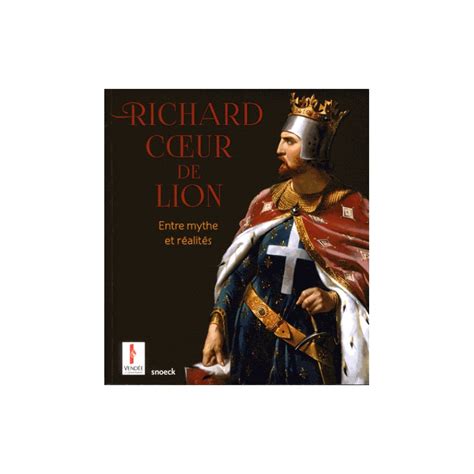 Catalogue Richard Coeur De Lion Entre Mythe Et Réalités