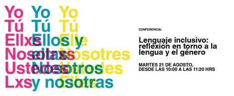 Conferencia “lenguaje Inclusivo Reflexión En Torno A La Lengua Y El