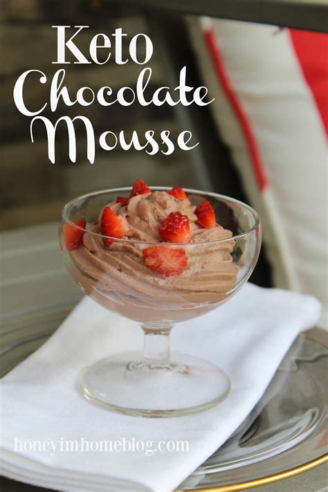 Honey Im Home A Delicious Keto Friendly Chocolate Mousse