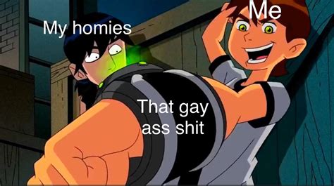 I Would Like To Present A New Ben 10 Meme Format Xp I Hope You Enjoy