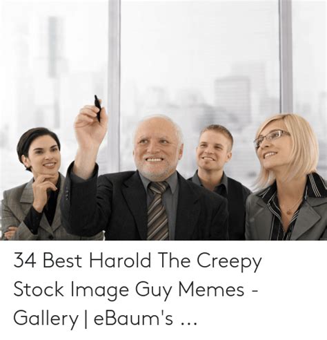 34 Best Harold The Creepy Stock Image Guy Memes Gallery Ebaums