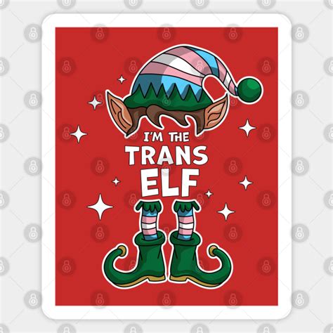 Im The Trans Elf Lgbtq Transgender Elf Matching Christmas Im The