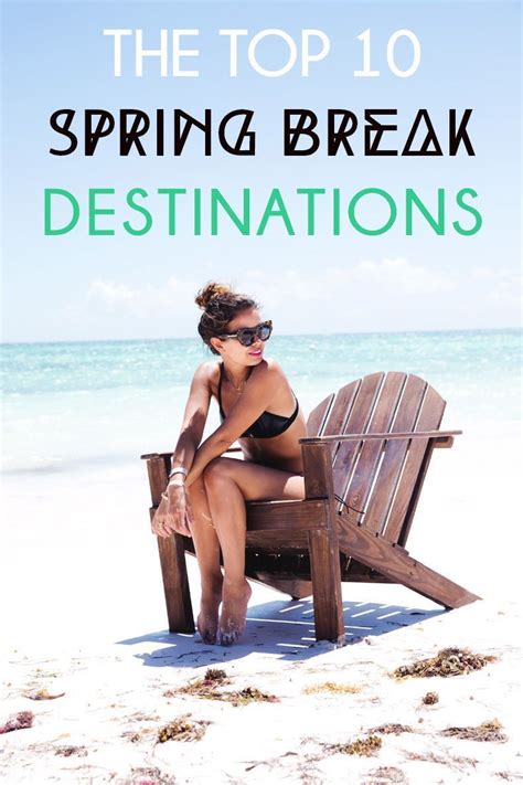 The Top 10 Spring Break Destinations Traveldestinationsusaspringbreak Spring Break Planning