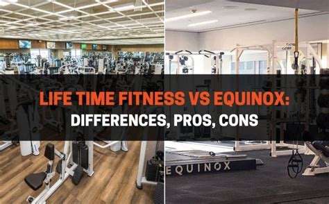 Life Time Fitness Vs Equinox Differences Pros Cons