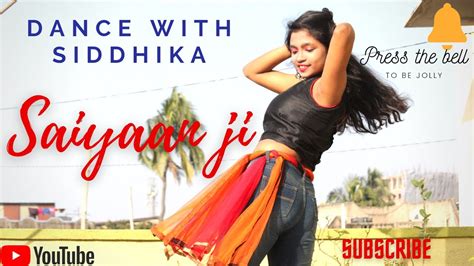 Saiyaan Ji Dance Video Yo Yo Honey Singh Neha Kakkar Nushrratt B Dance Cover By Siddhika