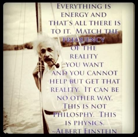 Maybe you would like to learn more about one of these? Albert Einstein: "Everything is energy and that's all there is to it...." | Inspiration ...