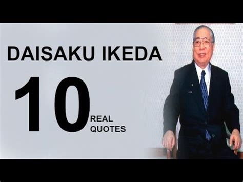 Daisaku Ikeda 10 Real Life Quotes On Success Inspiring Motivational