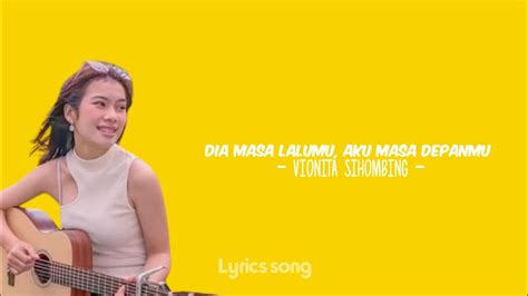 Vionita Sihombing Dia Masa Lalumu Aku Masa Depanmu Lyrics Lagu