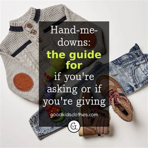 Hand Me Downs The Guide For Those Asking And For Those Giving