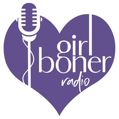 Girl Boner Radio Listen Via Stitcher For Podcasts