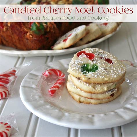 Candied Cherry Noel Cookies Recipes Food And Cooking