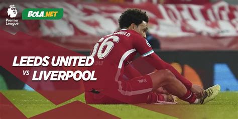 Official facebook page of liverpool fc, 19 times champions of. Leeds United vs Liverpool, Ini Kekuatan Lawan yang Bikin ...