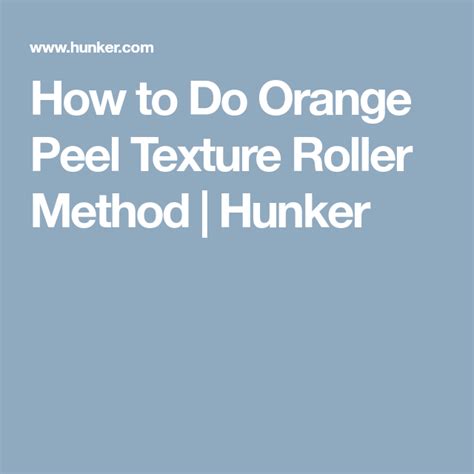 How To Do Orange Peel Texture Roller Method Hunker Orange Peel