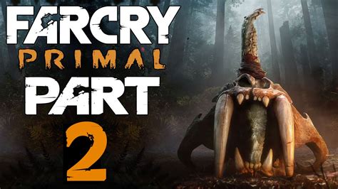 Far Cry Primal Sayla Walkthrough Gameplay Part 2 Ps4 Xbox One Pc