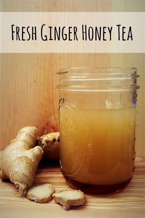 Fresh Ginger Honey Tea The Travelers Nest