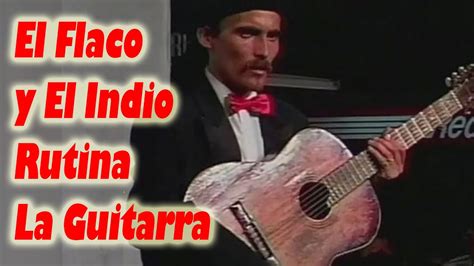 Rutina De La Guitarra El Flaco Y El Indio Youtube