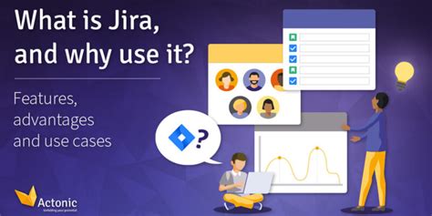 What Is Jira And Why Use It Actonic Unfolding Your Potential