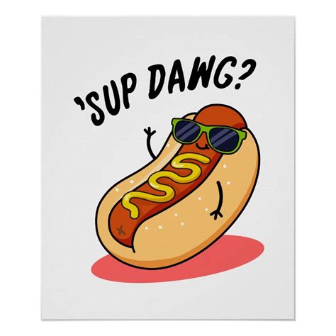 Sup Dawg Funny Hot Dog Pun Poster Zazzle Funny Food Puns Dog Puns