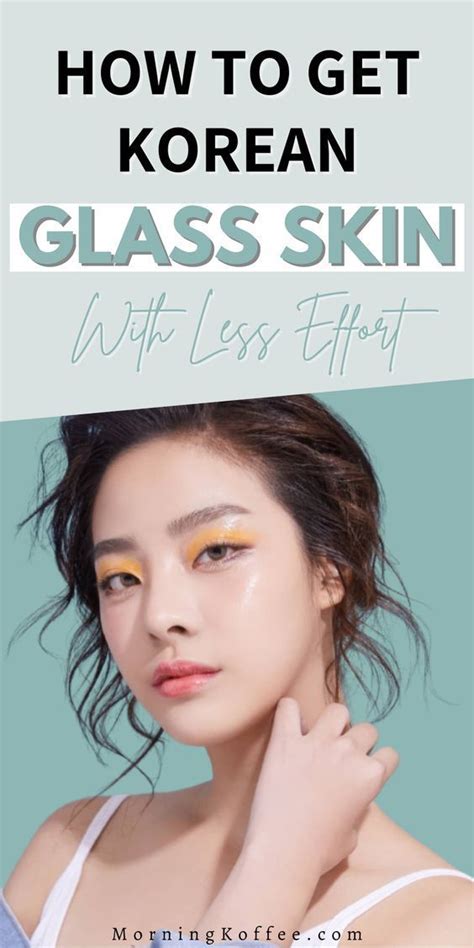 How To Get Korean Glass Skin With Less Effort Glass Skin Oily Skin