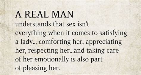 a real man understands that sex isn t everything when it comes to satisfying a lady love quote