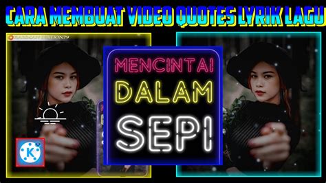 Lea azleeya 4/15/2017 7:56 pm. Cara membuat quotes keren efek lirik lagu di kinemaster ...