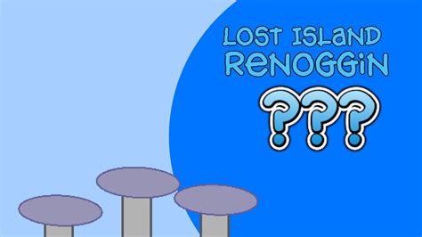 ⋏☊⍜⎍⋏⏁ ⍀ Lost Island Renoggin Youtube