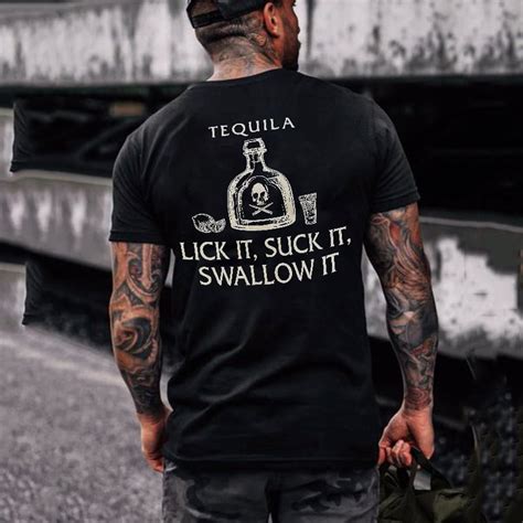 tequila lick it suck it swallow it printed t shirt