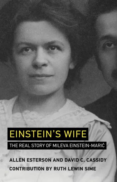 Einsteins Wife The Real Story Of Mileva Einstein Maric The Mit Press