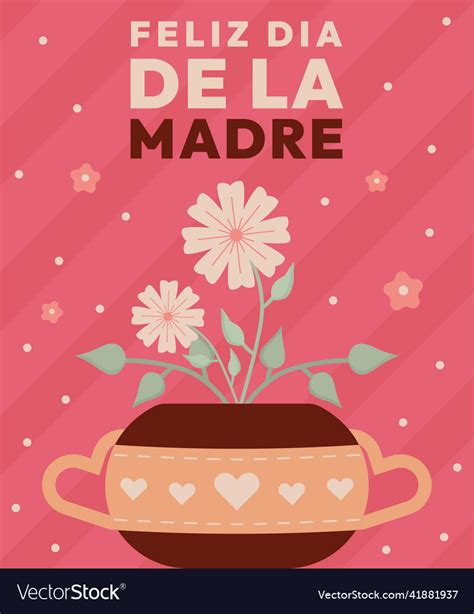 Feliz Dia De La Madre Greeting Card Design Vector Image
