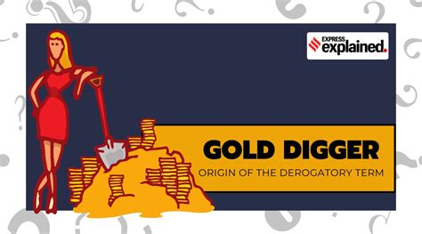 Explained Who Is A Gold Digger — The Derogatory Expression Used To