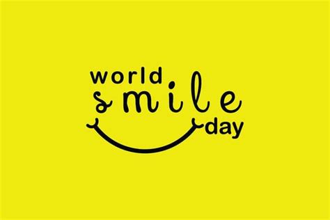 Happy World Smile Day Be Sure To Share You Smile World