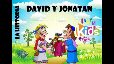 La Historia De David Y Jonatan Iacym Kids Hco Centro Youtube