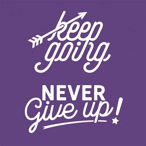Premium Vector Keep Going And Never Give Up Lettering Quotes