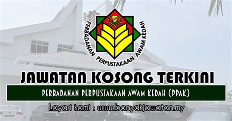 Jawatan kosong 2019 terkini ok? Jawatan Kosong di Perbadanan Perpustakaan Awam Kedah (PPAK ...
