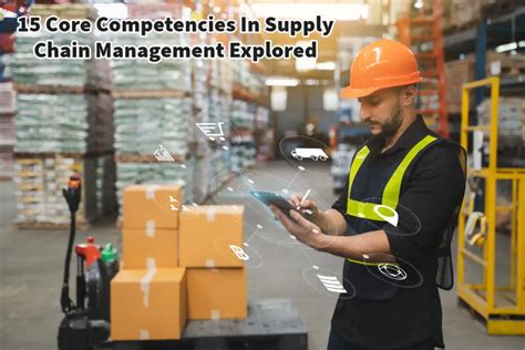 15 Core Competencies In Supply Chain Management Explored Mondoro