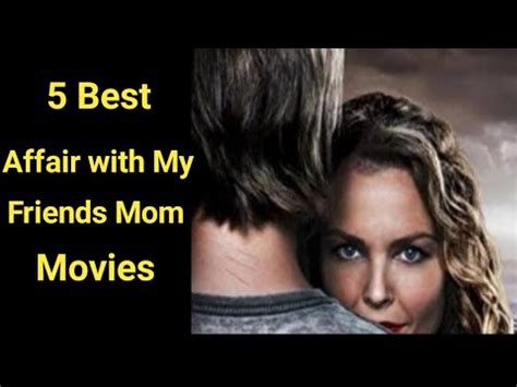 Best Affair With My Friends Mom Movies Youtube