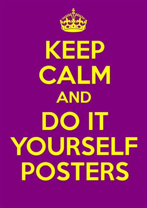 Keep Calm Poster Generator Create Your Own Keep Calm Poster For Free