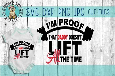 Proof Daddy Doesn T Lift All The Time Svg Dxf Png Etsy