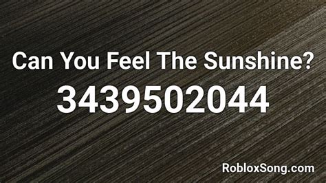 Can You Feel The Sunshine Roblox Id Roblox Music Codes